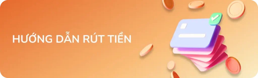 hướng dẫn rút tiền từ TA88