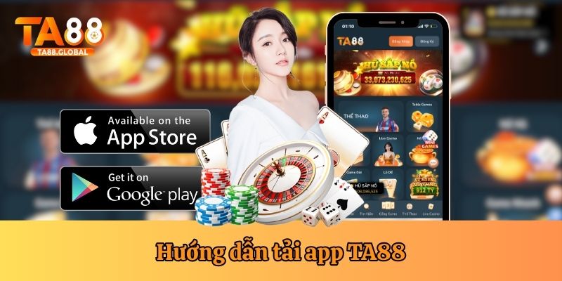Tải app TA88 về thiết bị cá nhân nhanh chóng, đầy đủ mọi dịch vụ
