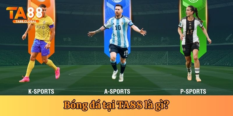 Cá cược bóng đá tại nhà cái TA88 có gì hấp dẫn?