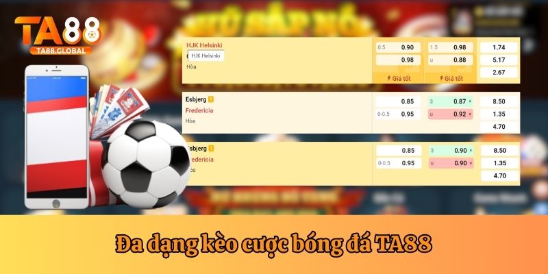 Kèo cược bóng đá TA88 vô cùng đa dạng, phong phú