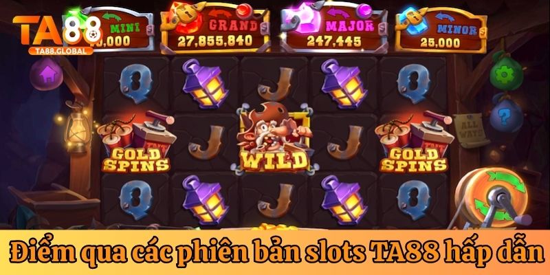 Các trò chơi nổ hũ tại TA88