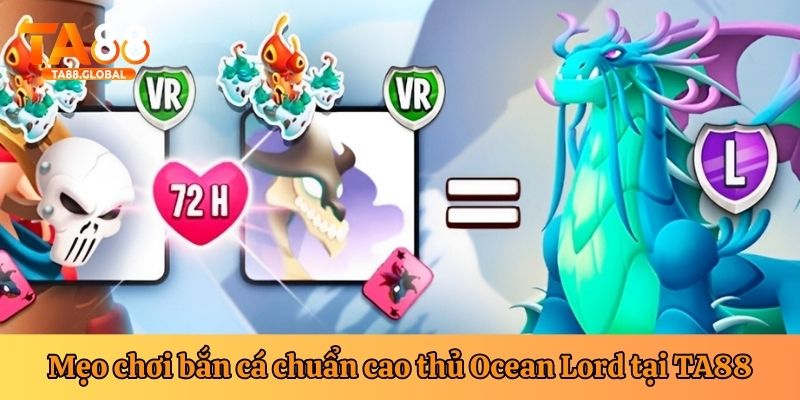 Các mẹo chơi Ocean Lord thắng đậm dành cho người mới