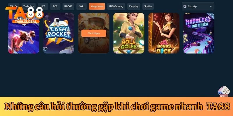 Các Q and A thường gặp khi chơi tại game nhanh