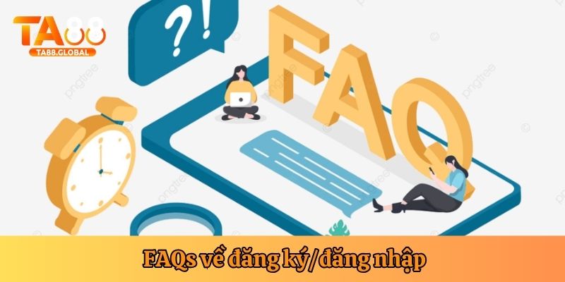 Câu hỏi thường gặp của các thắc mắc về đăng ký hay đăng nhập TA88