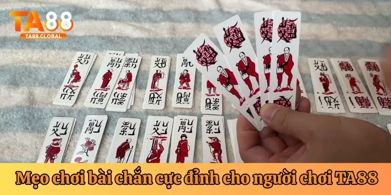 Mẹo chơi bài chắn cực đỉnh cho người chơi TA88