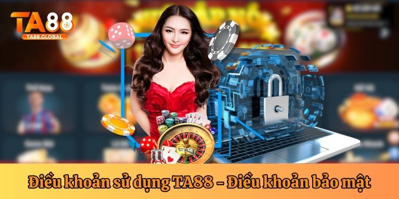 Điều khoản bảo mật thông tin TA88 bạn cần tuân thủ