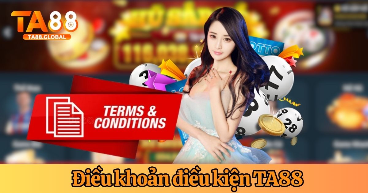 Chi tiết nội dung điều khoản sử dụng dịch vụ tại TA88