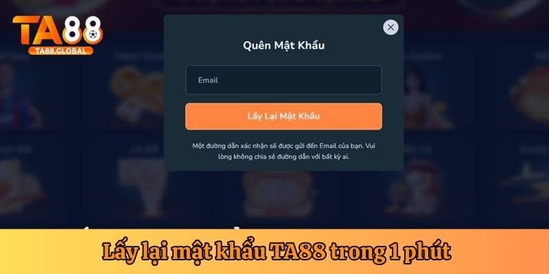 Hướng dẫn lấy lại mật khẩu TA88 rất đơn giản
