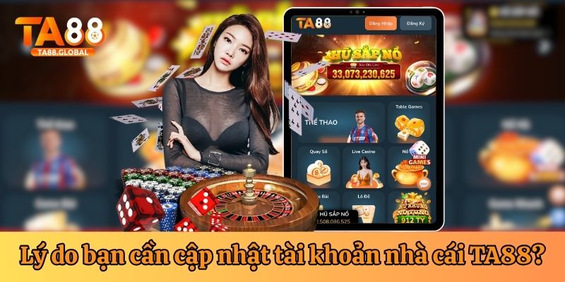Người chơi cần cập nhật tài khoản để nhà cái tiến hành xác minh thông tin