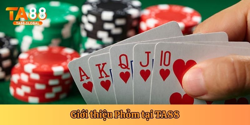 Phỏm TA88 là trò chơi giải trí siêu hot năm 2025